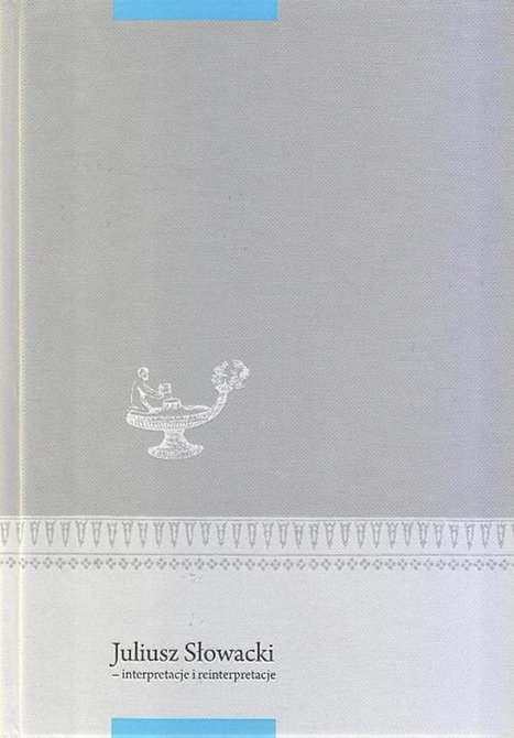ebooki: Juliusz Słowacki - interpretacje i reinterpretacje – ebook