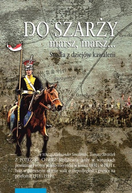 ebooki: Do szarży marsz, marsz... Studia z dziejów kawalerii, t. 9 – ebook