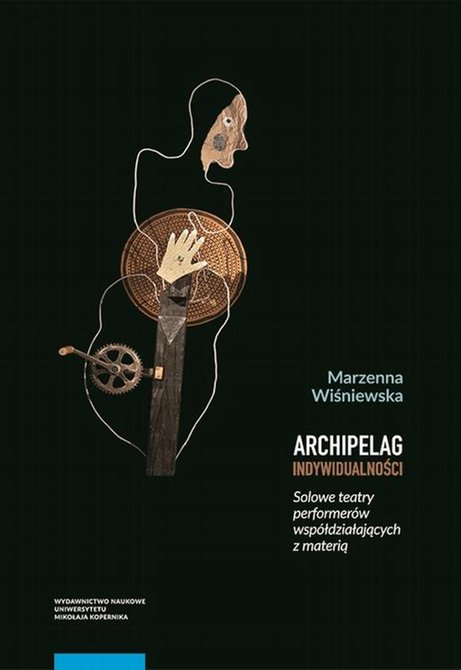 ebooki: Archipelag indywidualności. Solowe teatry performerów współdziałających z materią – ebook