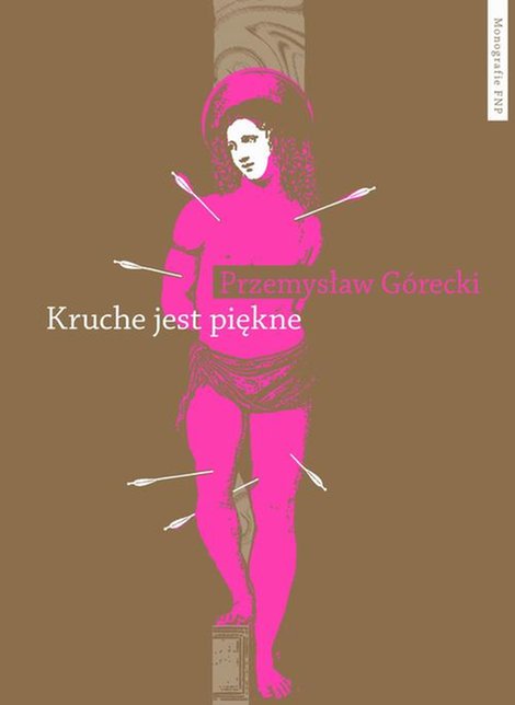 ebooki: Kruche jest piękne: Męskości w polskiej prozie emancypacyjnej po 1989 roku – ebook