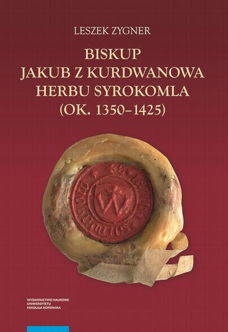 ebooki: Biskup Jakub z Kurdwanowa herbu Syrokomla (ok. 1350-1425) – ebook