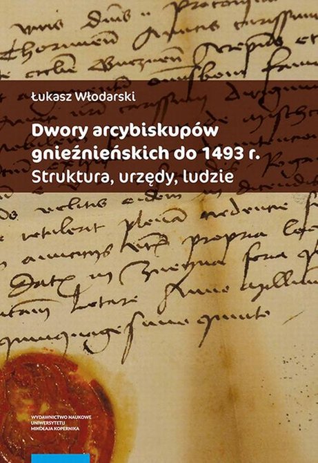 ebooki: Dwory arcybiskupów gnieźnieńskich do 1493 r. Struktura, urzędy, ludzie – ebook