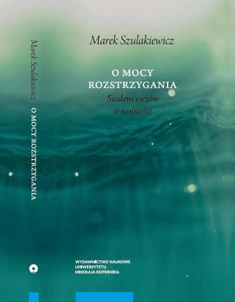 ebooki: O mocy rozstrzygania: Siedem esejów o wolności – ebook