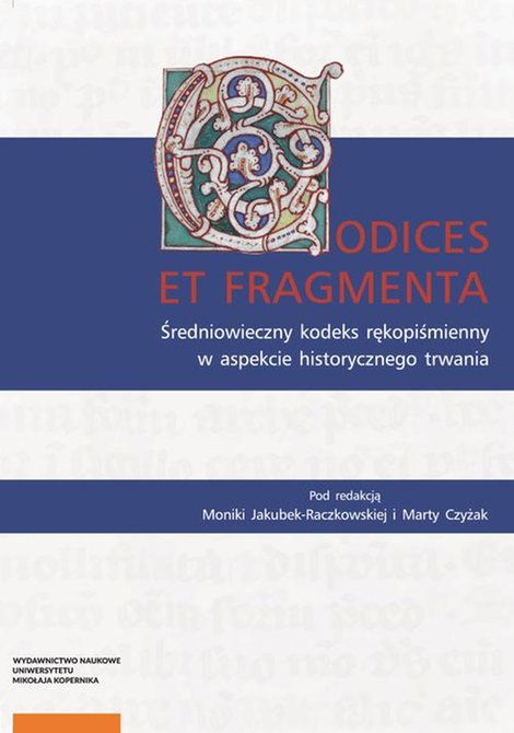 ebooki: Codices et Fragmenta: Średniowieczny kodeks rękopiśmienny w aspekcie historycznego trwania – ebook