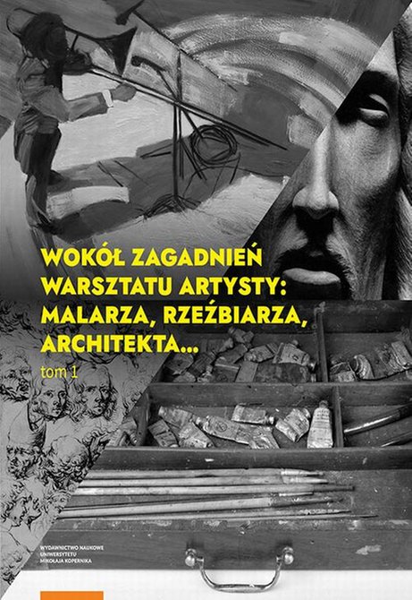 ebooki: Wokół zagadnień warsztatu artysty: malarza, rzeźbiarza, architekta… Tom 1 – ebook