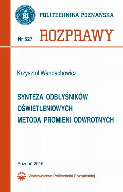 ebooki: Synteza odbłyśników oświetleniowych metodą promieni odwrotnych: Rozprawy 527 – ebook