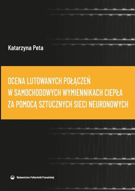ebooki: Ocena lutowanych połączeń w samochodowych wymiennikach ciepła za pomocą sztucz-nych sieci neuronowych – ebook