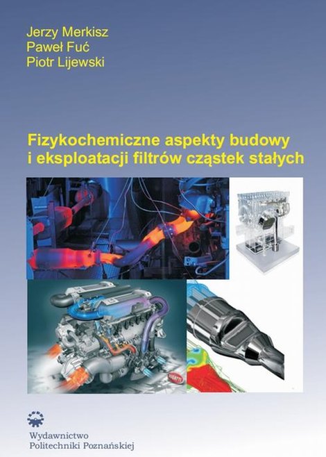 ebooki: Fizykochemiczne aspekty budowy i eksploatacji filtrów cząstek stałych – ebook