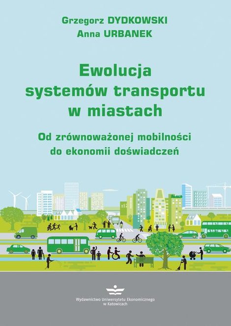 ebooki: Ewolucja systemów transportu w miastach. Od zrównoważonej mobilności do ekonomii doświadczeń – ebook