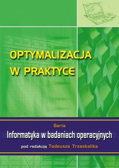 ebooki: Optymalizacja w praktyce. Seria: Informatyka w badaniach operacyjnych – ebook