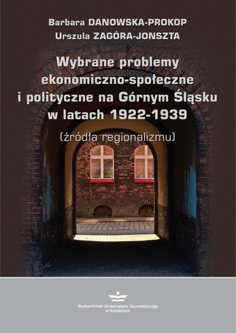 ebooki: Wybrane problemy ekonomiczno-społeczne i polityczne na Górnym Śląsku w latach 1922-1939 (źródła regionalizmu) – ebook