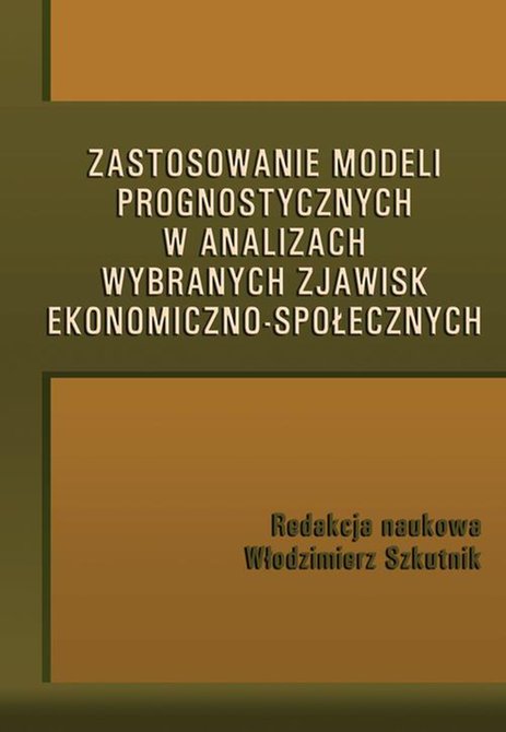 ebooki: Zastosowanie modeli prognostycznych w analizach wybranych zjawisk ekonomiczno-społecznych – ebook