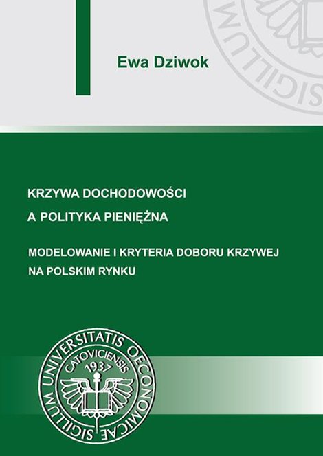 ebooki: Krzywa dochodowości a polityka pieniężna. Modelowanie i kryteria doboru krzywej na polskim rynku – ebook
