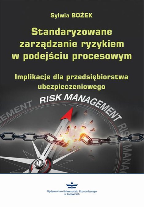 ebooki: Standaryzowane zarządzanie ryzykiem w podejściu procesowym: Implikacje dla przedsiębiorstwa ubezpieczeniowego – ebook