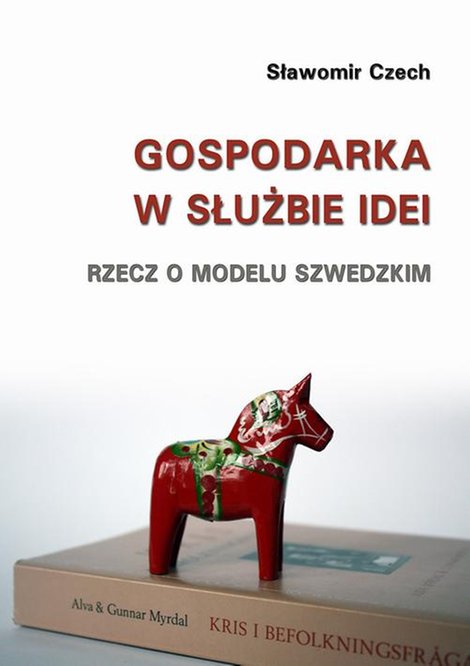 ebooki: Gospodarka w służbie idei: Rzecz o modelu szwedzkim – ebook
