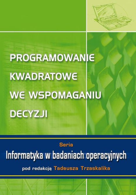 ebooki: Programowanie kwadratowe we wspomaganiu decyzji: Seria: Informatyka w badaniach operacyjnych – ebook