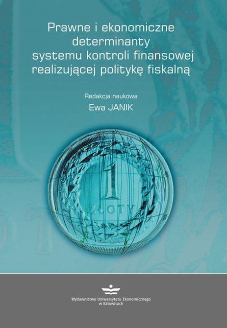 ebooki: Prawne i ekonomiczne determinanty systemu kontroli finansowej realizującej politykę fiskalną – ebook