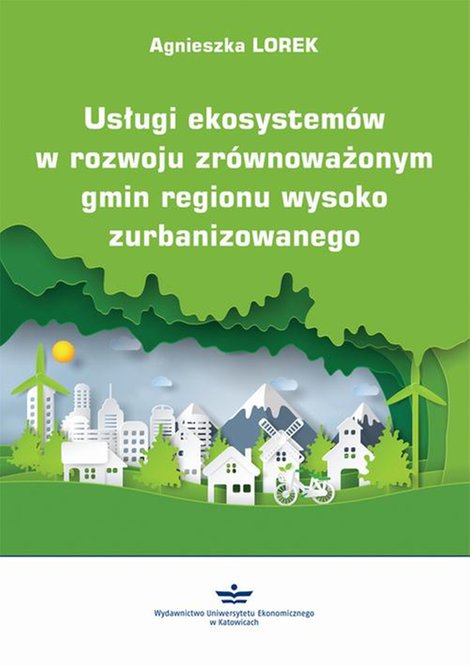 ebooki: Usługi ekosystemów w rozwoju zrównoważonym gmin regionu wysoko zurbanizowanego – ebook