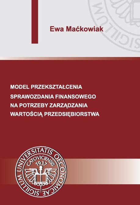ebooki: Model przekształcenia sprawozdania finansowego na potrzeby zarządzania wartością przedsiębiorstwa – ebook
