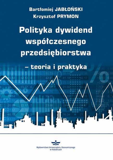 ebooki: Polityka dywidend współczesnego przedsiębiorstwa - teoria i praktyka – ebook