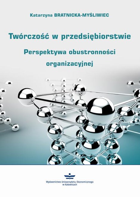 ebooki: Twórczość w przedsiębiorstwie: Perspektywa obustronności organizacyjnej – ebook