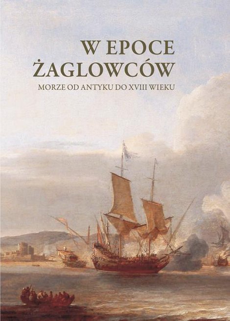 ebooki: W epoce żaglowców: Morze od antyku do XVIII wieku – ebook