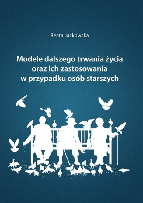 ebooki: Modele dalszego trwania życia oraz ich zastosowania w przypadku osób starszych – ebook