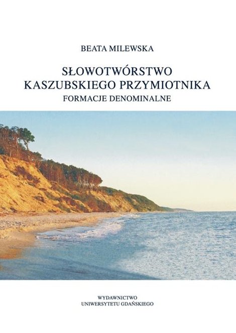ebooki: Słowotwórstwo kaszubskiego przymiotnika. Formacje denominalne – ebook