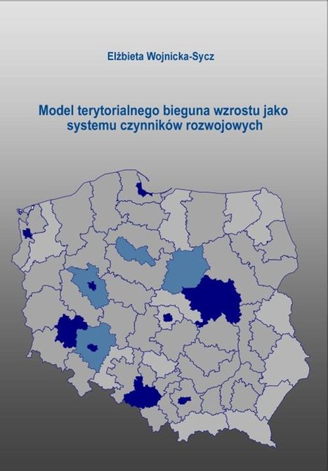 ebooki: Model terytorialnego bieguna wzrostu jako systemu czynników rozwojowych – ebook
