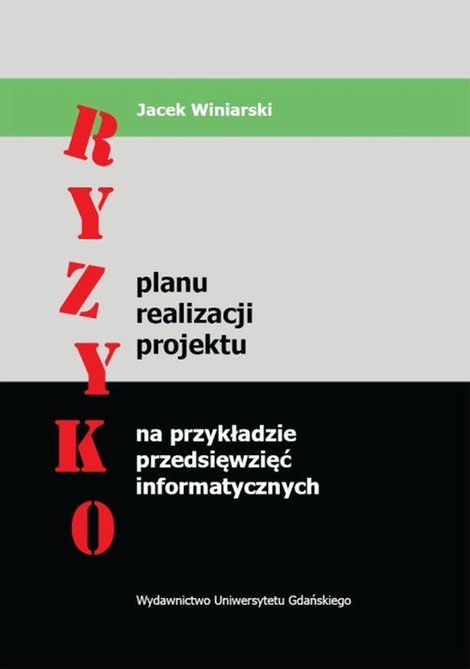 ebooki: Ryzyko planu realizacji projektu na przykładzie przedsięwzięć informatycznych – ebook
