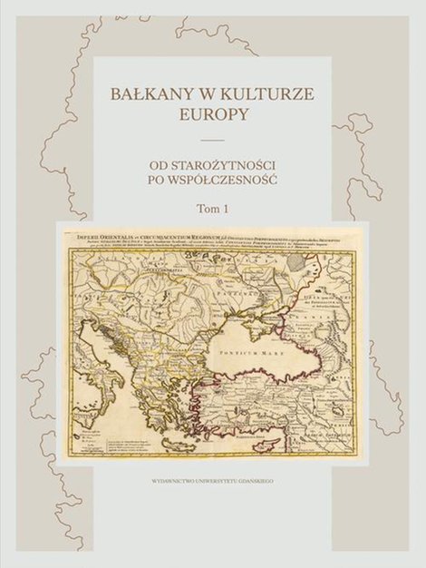 ebooki: Bałkany w kulturze Europy. Od starożytności po współczesność. Tom I – ebook
