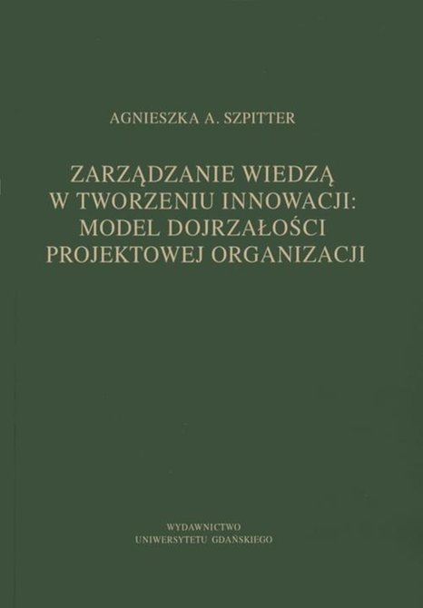 ebooki: Zarządzanie wiedzą w tworzeniu innowacji: model dojrzałości projektowej organizacji – ebook