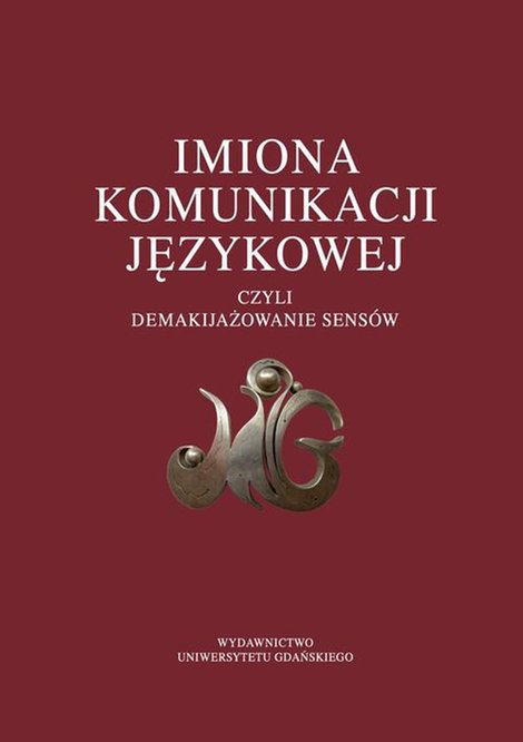 ebooki: Imiona komunikacji językowej czyli demakijażowanie sensów – ebook