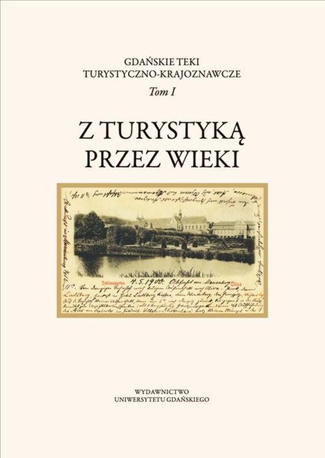 ebooki: Gdańskie Teki Turystyczno-Krajoznawcze. Tom I. Z turystyką przez wieki – ebook