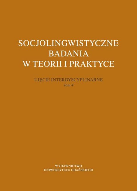 ebooki: Socjolingwistyczne badania w teorii i praktyce. Ujęcie interdyscyplinarne. Tom 4 – ebook