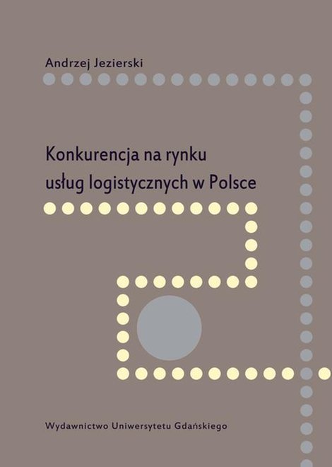 ebooki: Konkurencja na rynku usług logistycznych w Polsce – ebook
