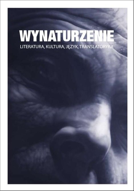 ebooki: Wynaturzenie. Literatura, kultura, język, translatoryka – ebook