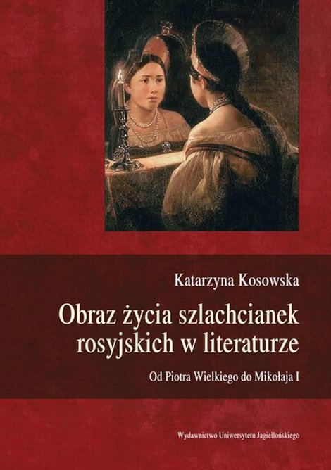 ebooki: Obraz życia szlachcianek rosyjskich w literaturze. Od Piotra Wielkiego do Mikołaja I – ebook