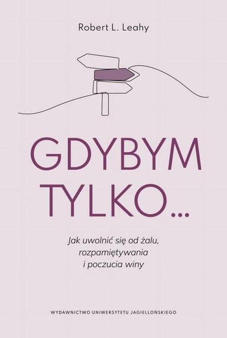 ebooki: Gdybym tylko: Jak uwolnić się od żalu, rozpamiętywania i poczucia winy – ebook