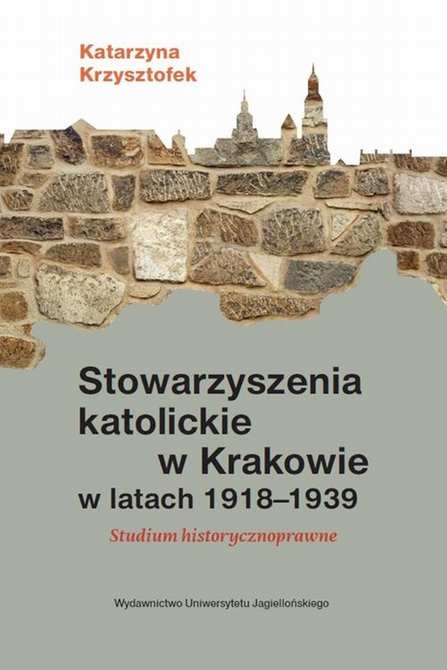 ebooki: Stowarzyszenia katolickie w Krakowie w latach 1918-1939: Studium historycznoprawne – ebook