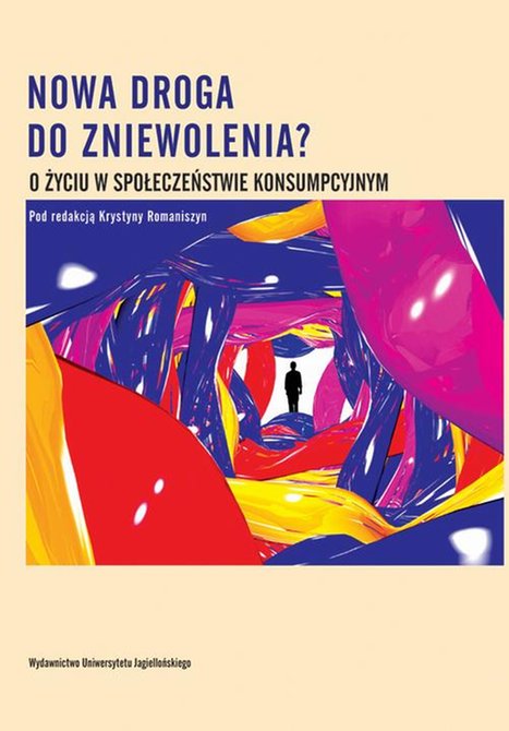 ebooki: Nowa droga do zniewolenia? O życiu w społeczeństwie konsumpcyjnym – ebook