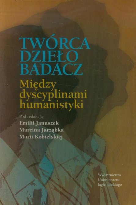 ebooki: Twórca - dzieło - badacz: Między dyscyplinami humanistyki – ebook