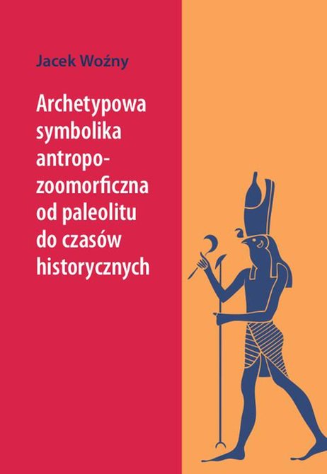 ebooki: Archetypowa symbolika antropo-zoomorficzna od paleolitu do czasów historycznych – ebook