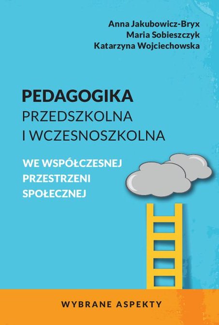 ebooki: Pedagogika przedszkolna i wczesnoszkolna we współczesnej przestrzeni społecznej. Wybrane aspekty – ebook