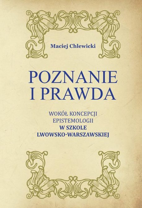 ebooki: Poznanie i prawda. Wokół koncepcji epistemologii w Szkole Lwowsko-Warszawskiej – ebook
