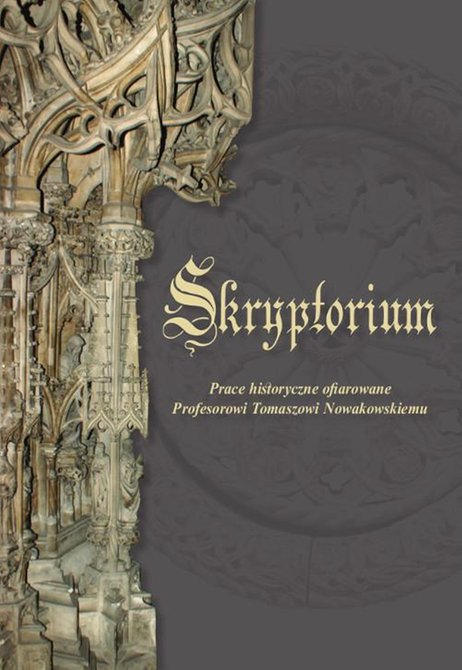 ebooki: Skryptorium. Prace historyczne ofiarowane Profesorowi Tomaszowi Nowakowskiemu – ebook