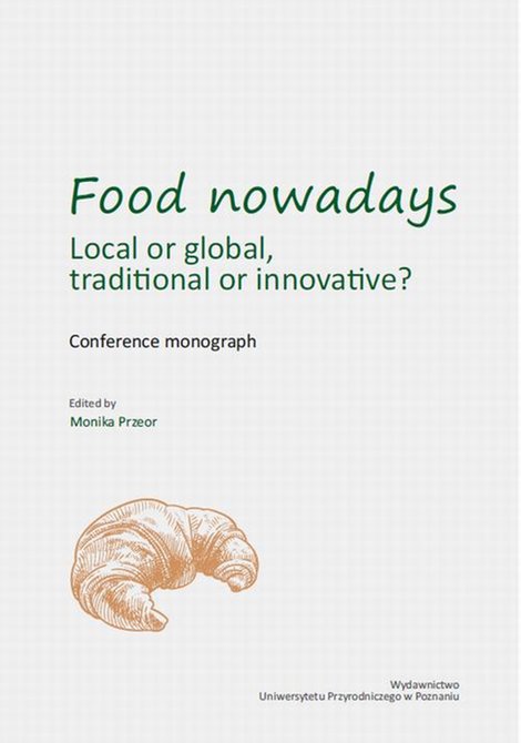 ebooki: Food nowadays - local or global? Traditional or innovative? Conference monograph – ebook