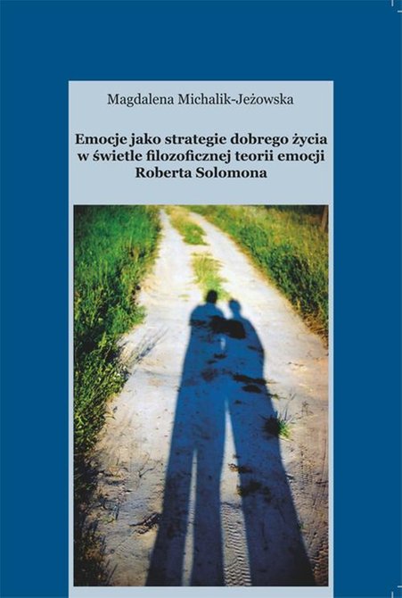 ebooki: Emocje jako strategie dobrego życia w świetle filozoficznej teorii emocji Roberta Solomona – ebook