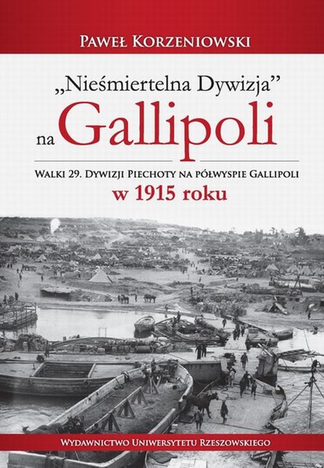 ebooki: "Nieśmiertelna dywizja" na Gallipoli: Walki 29. Dywizji Piechoty na półwyspie Gallipoli w 1915 r. – ebook