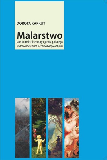 ebooki: Malarstwo jako kontekst literatury i języka polskiego w doświadczeniach uczniowskiego odbioru – ebook